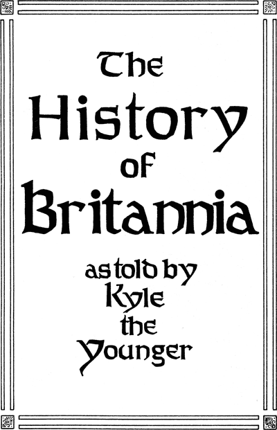 The History of Britannia as told by Kyle the Younger